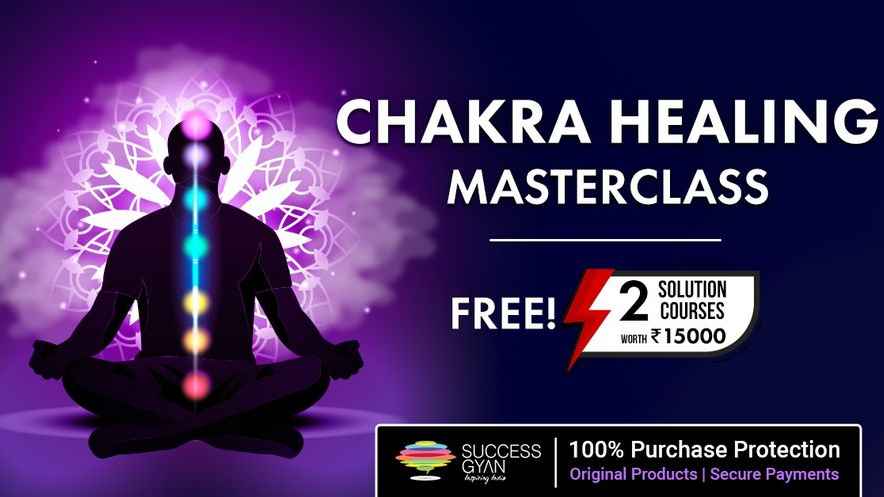 Chakra Healing Masterclass - SKFB | Successgyan
