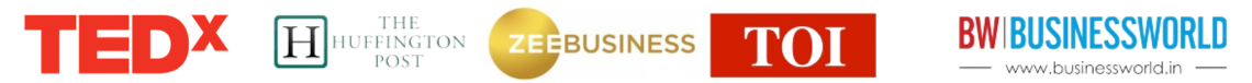 TEDx, The Huffington Post, Zee Business, Times of India, BW Businessworld